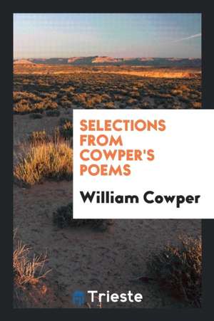 Selections from Cowper's Poems de Mrs Oliphant