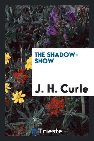 The Shadow-Show de J. H. Curle