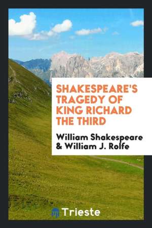 Shakespeare's Tragedy of King Richard the Third de William Shakespeare