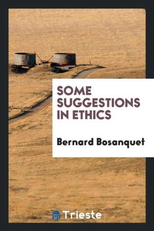 Some Suggestions in Ethics de Bernard Bosanquet