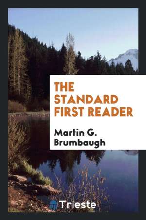 The Standard First Reader de Martin G. Brumbaugh
