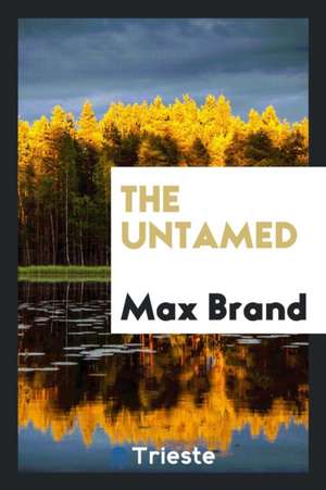 The Untamed de Max Brand