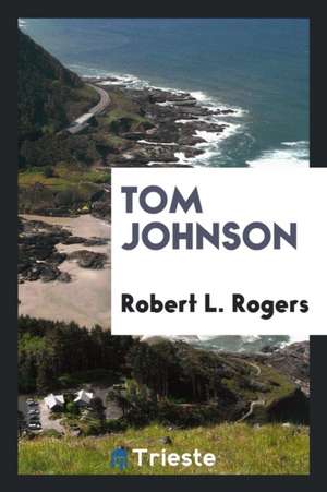 Tom Johnson de Robert L. Rogers