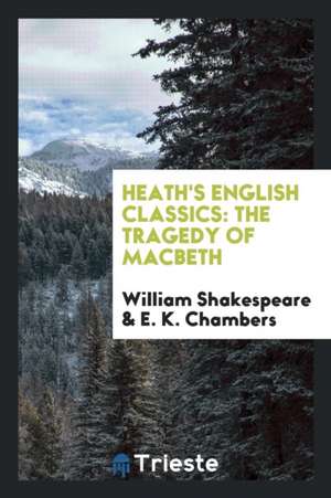 Heath's English Classics: The Tragedy of Macbeth de William Shakespeare