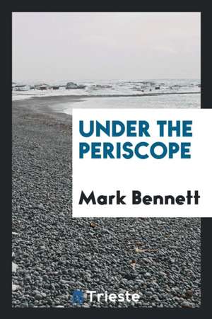 Under the Periscope de Mark Bennett