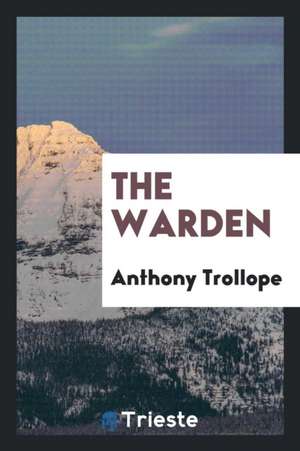 The Warden de Anthony Trollope