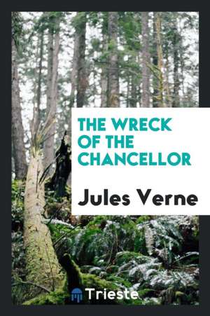 The Wreck of the Chancellor de Jules Verne