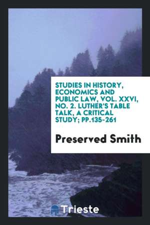 Luther's Table Talk, a Critical Study de Preserved Smith