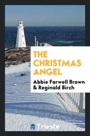 The Christmas Angel de Abbie Farwell Brown