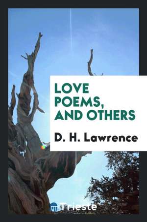 Love Poems, and Others de D. H. Lawrence