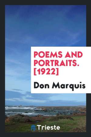 Poems and Portraits. [1922] de Don Marquis