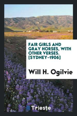 Fair Girls and Gray Horses, with Other Verses de E. V. Lucas