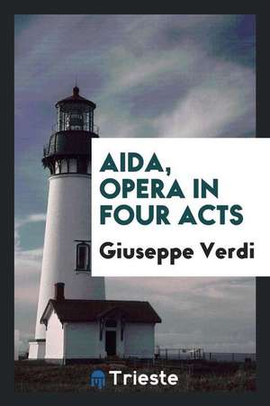 Aida, Opera in Four Acts de Bertrand Russell