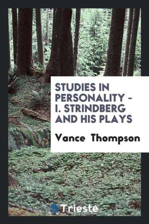 Strindberg and His Plays de Vance Thompson