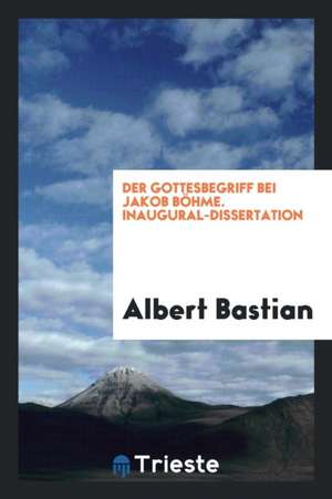 Der Gottesbegriff Bei Jakob Böhme de Albert Bastian