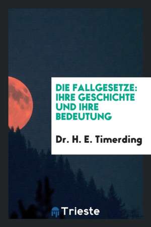Die Fallgesetze de Dr H. E. Timerding