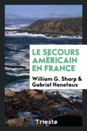 Le Secours Américain En France de William G. Sharp