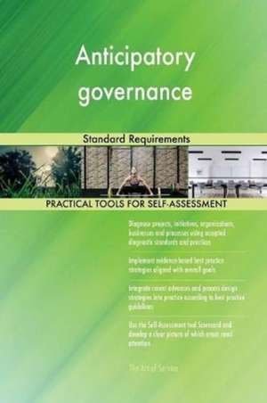 Anticipatory governance Standard Requirements de Gerardus Blokdyk