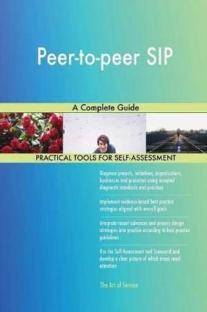 Peer-to-peer SIP A Complete Guide de Gerardus Blokdyk