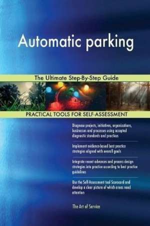 Automatic parking The Ultimate Step-By-Step Guide de Gerardus Blokdyk