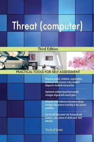 Threat (computer) Third Edition de Gerardus Blokdyk