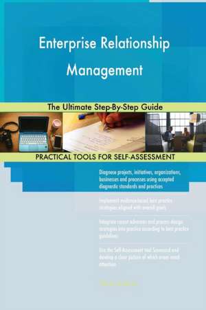 Enterprise Relationship Management The Ultimate Step-By-Step Guide de Gerardus Blokdyk