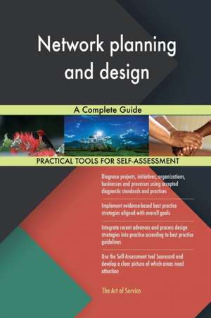 Network planning and design A Complete Guide de Gerardus Blokdyk