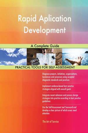 Rapid Aplication Development A Complete Guide de Gerardus Blokdyk