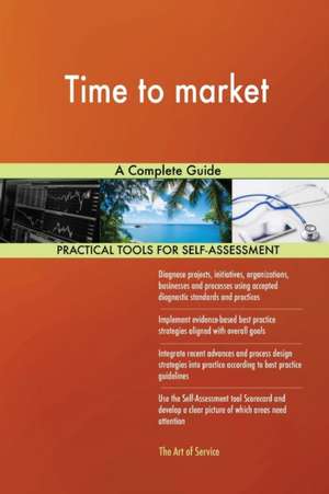 Time to market A Complete Guide de Gerardus Blokdyk