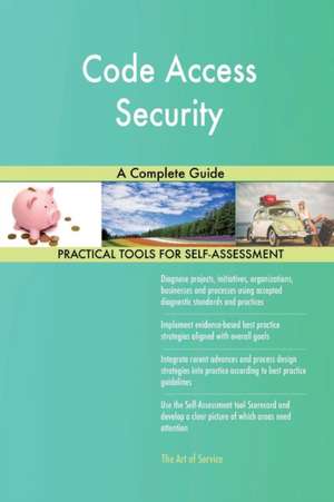 Code Access Security A Complete Guide de Gerardus Blokdyk