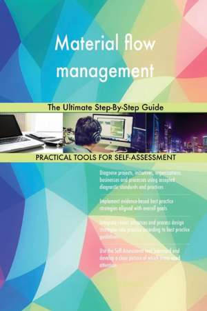 Material flow management The Ultimate Step-By-Step Guide de Gerardus Blokdyk