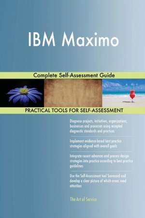 IBM Maximo Complete Self-Assessment Guide de Gerardus Blokdyk