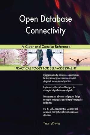 Open Database Connectivity A Clear and Concise Reference de Gerardus Blokdyk