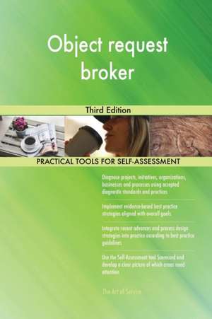 Object request broker Third Edition de Gerardus Blokdyk