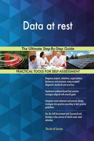 Data at rest The Ultimate Step-By-Step Guide de Gerardus Blokdyk