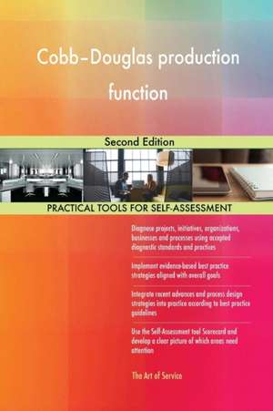 Cobb-Douglas production function Second Edition de Gerardus Blokdyk
