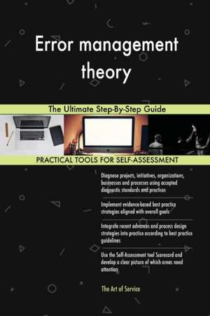 Error management theory The Ultimate Step-By-Step Guide de Gerardus Blokdyk