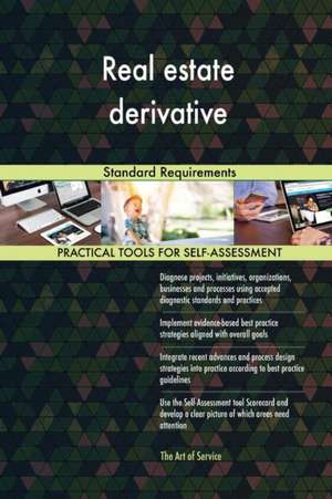 Real estate derivative Standard Requirements de Gerardus Blokdyk