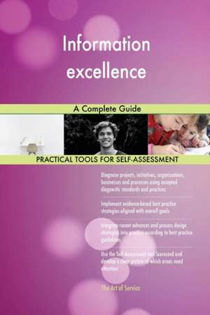 Information excellence A Complete Guide de Gerardus Blokdyk
