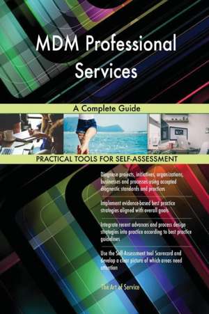 MDM Professional Services A Complete Guide de Gerardus Blokdyk