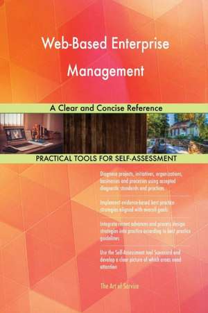 Web-Based Enterprise Management A Clear and Concise Reference de Gerardus Blokdyk