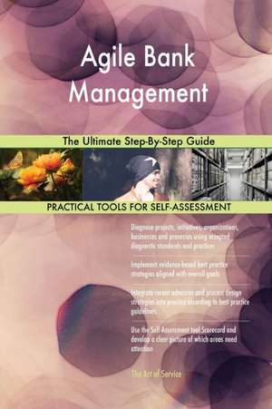 Agile Bank Management The Ultimate Step-By-Step Guide de Gerardus Blokdyk