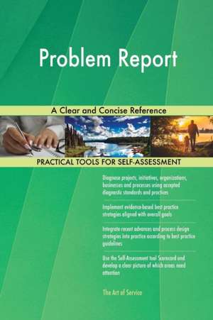 Problem Report A Clear and Concise Reference de Gerardus Blokdyk