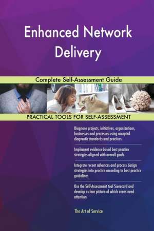 Enhanced Network Delivery Complete Self-Assessment Guide de Gerardus Blokdyk