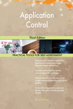 Application Control Third Edition de Gerardus Blokdyk