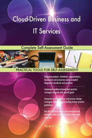 Cloud-Driven Business and IT Services Complete Self-Assessment Guide de Gerardus Blokdyk