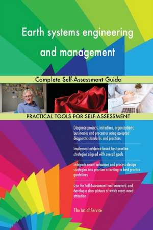 Earth systems engineering and management Complete Self-Assessment Guide de Gerardus Blokdyk