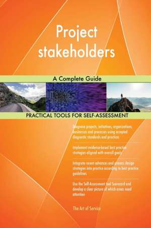 Project stakeholders A Complete Guide de Gerardus Blokdyk