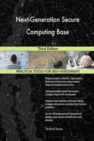 Next-Generation Secure Computing Base Third Edition de Gerardus Blokdyk