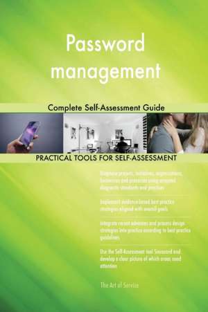 Password management Complete Self-Assessment Guide de Gerardus Blokdyk